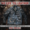 Různí - No Life 'Til Leather - A Tribute To Metallica's Kill 'Em All