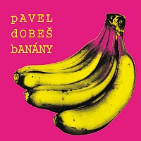 Pavel Dobeš - Banány