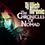 DJ Wich Presents Nironic - The Chronicles Of Nomad N
