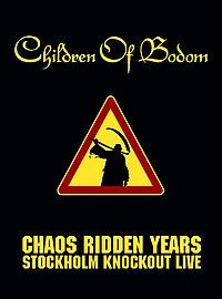 Children Of Bodom - Chaos Ridden Years (Stockholm Knockout Live)