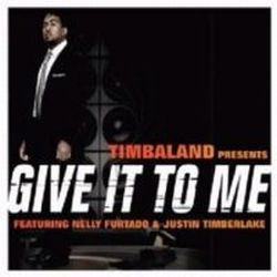 Timbaland - Give It To Me