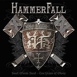 Hammerfall - Steel Meets Steel - Ten Years of Glory