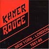 Khmer Rouge - New York - London 1981-86