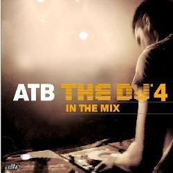 ATB - The DJ In The Mix Vol. 4