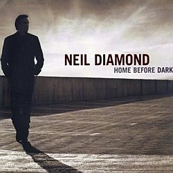 Neil Diamond - Home Before Dark