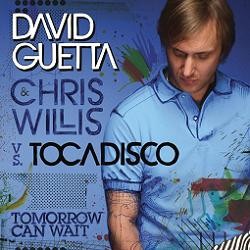 David Guetta vs. Tocadisco - Tomorrow Can Wait