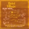 Quiet Village - Silent Movie