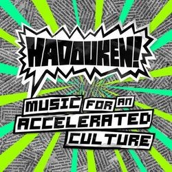 Hadouken! - Music For An Accelerated Culture