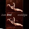 Ivan Kral - Nostalgia