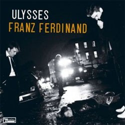 Franz Ferdinand - Ulysses