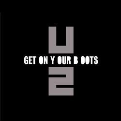 U2 - Get On Your Boots