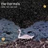 Thermals - Now We See