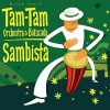 Tam-Tam Orchestra - Sambista