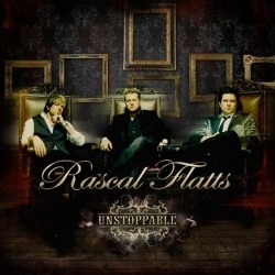 Rascal Flatts - Unstoppable