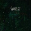 Passion Pit - Manners