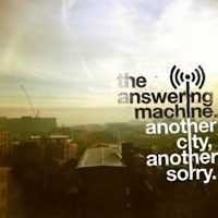 The Answering Machine - Another City, Another Sorry