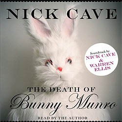 Nick Cave - The Death of Bunny Munro