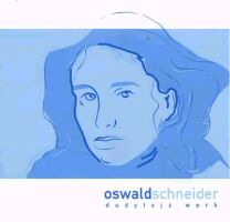 Oswald Schneider - Dudytojz Werk