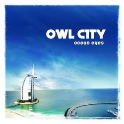 Owl City - Ocean Eyes