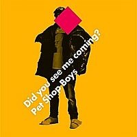 Pet Shop Boys - Did You See Me Coming?