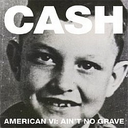 Johnny Cash - American VI: Ain't No Grav