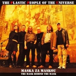The Plastic People of the Universe - Maska za maskou