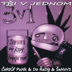 Čertůf punk, Do řady, Šanov 1 - Tři v jednom