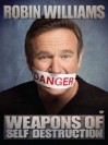 Robin Williams - Weapons Of Self Destruction