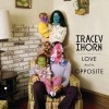 Tracey Thorn - Love And It's Opposite