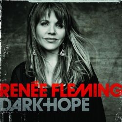 Renée Fleming - Dark Hope