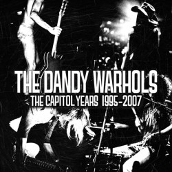 The Dandy Warhols - The Best Of The Capitol Years 1995 - 2007
