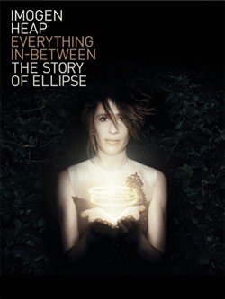 Imogen Heap - Everything In-Between: The Story Of Ellipse