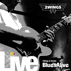 2Wings - Blues Alive 2009