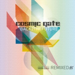 Cosmic Gate - Back 2 The Future 