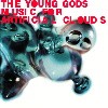 The Young Gods - Music for Artificial Clouds