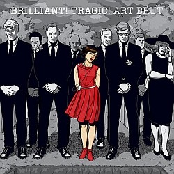 Art Brut - Brilliant… Tragic!