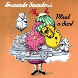 Fernando Saunders - Plant A Seed
