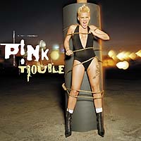 Pink - Trouble