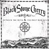 Black Stone Cherry - Between the Devil & The Deep Blue Sea
