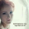November 2nd - Night Walk With Me