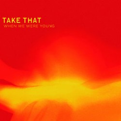 Take That - When You Were Young
