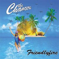 The Chancers - Friendly Fire