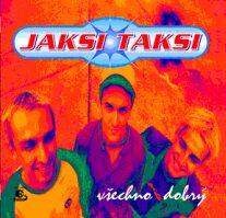 Jaksi taksi - Všechno dobrý