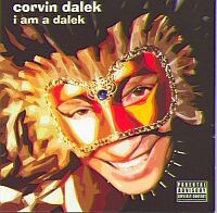 Corvin Dalek - I Am A Dalek