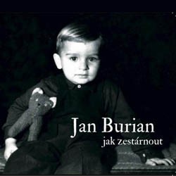 Jan Burian - Jak zestárnout