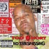 Too $hort - No Trespassing