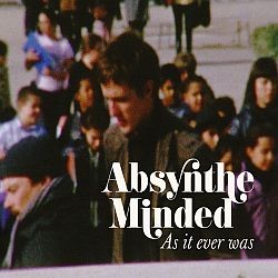 Absynthe Minded - As It Never Was