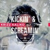 Krizz Kaliko - Kickin' And Screamin'