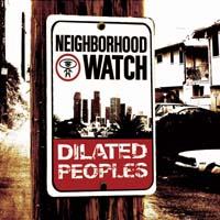 Dilated Peoples - Neighbourhood Watch