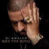 DJ Khaled - Kiss The Ring